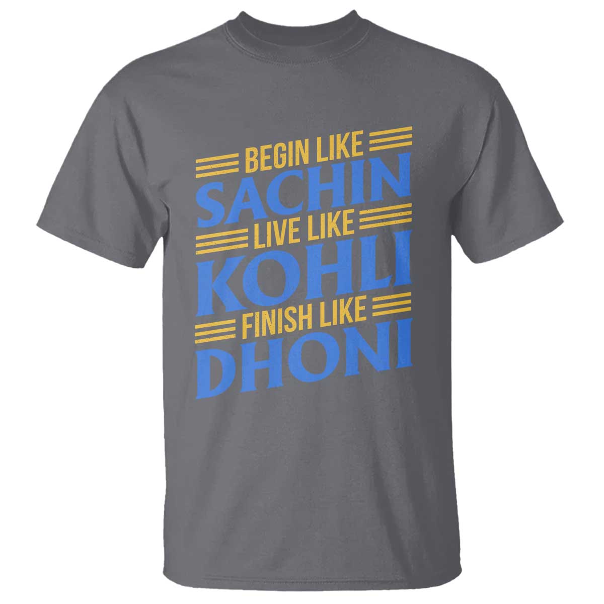 Indian Cricket T Shirt Begin Like Sachin Live Like Kohli Finish Like Dhoni TS10 Charcoal Print Your Wear