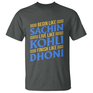 Indian Cricket T Shirt Begin Like Sachin Live Like Kohli Finish Like Dhoni TS10 Dark Heather Print Your Wear