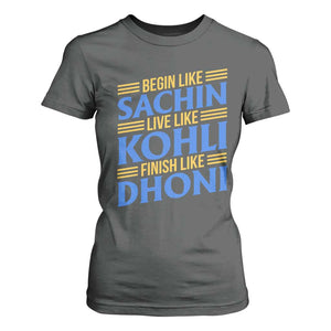 Indian Cricket T Shirt For Women Begin Like Sachin Live Like Kohli Finish Like Dhoni TS10 Dark Heather Print Your Wear