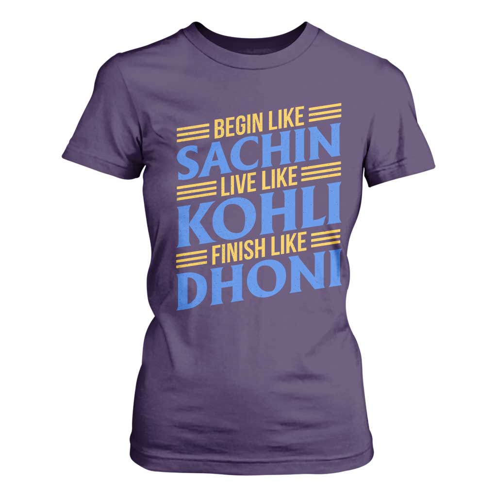 Indian Cricket T Shirt For Women Begin Like Sachin Live Like Kohli Finish Like Dhoni TS10 Purple Print Your Wear