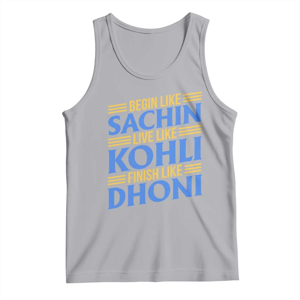Indian Cricket Tank Top Begin Like Sachin Live Like Kohli Finish Like Dhoni TS10 Athletic Heather Print Your Wear