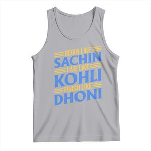 Indian Cricket Tank Top Begin Like Sachin Live Like Kohli Finish Like Dhoni TS10 Athletic Heather Print Your Wear