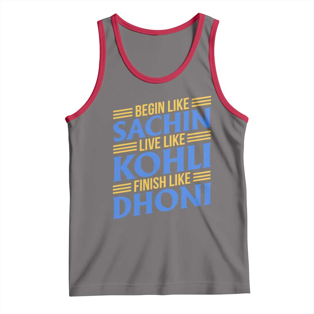 Indian Cricket Tank Top Begin Like Sachin Live Like Kohli Finish Like Dhoni TS10 Deep Heather Red Print Your Wear