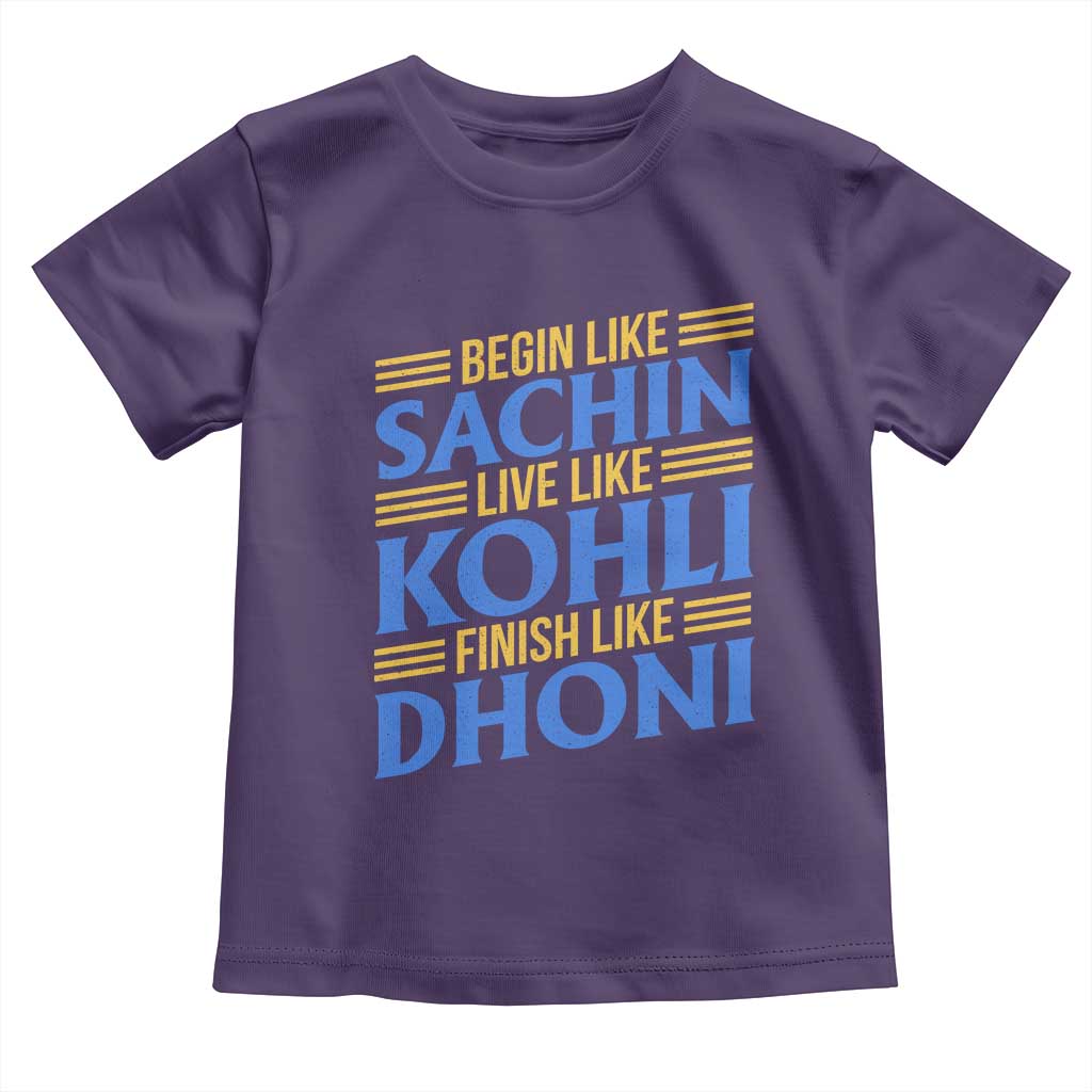 Indian Cricket Toddler T Shirt Begin Like Sachin Live Like Kohli Finish Like Dhoni TS10 Purple Print Your Wear