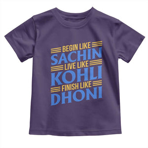 Indian Cricket Toddler T Shirt Begin Like Sachin Live Like Kohli Finish Like Dhoni TS10 Purple Print Your Wear