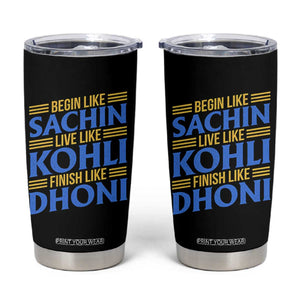 Indian Cricket Tumbler Cup Begin Like Sachin Live Like Kohli Finish Like Dhoni TS10 Black Print Your Wear