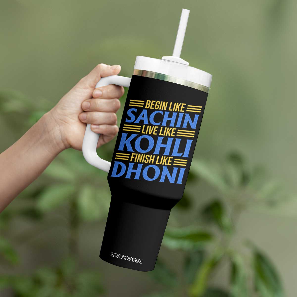 Indian Cricket Tumbler With Handle Begin Like Sachin Live Like Kohli Finish Like Dhoni TS10 Print Your Wear