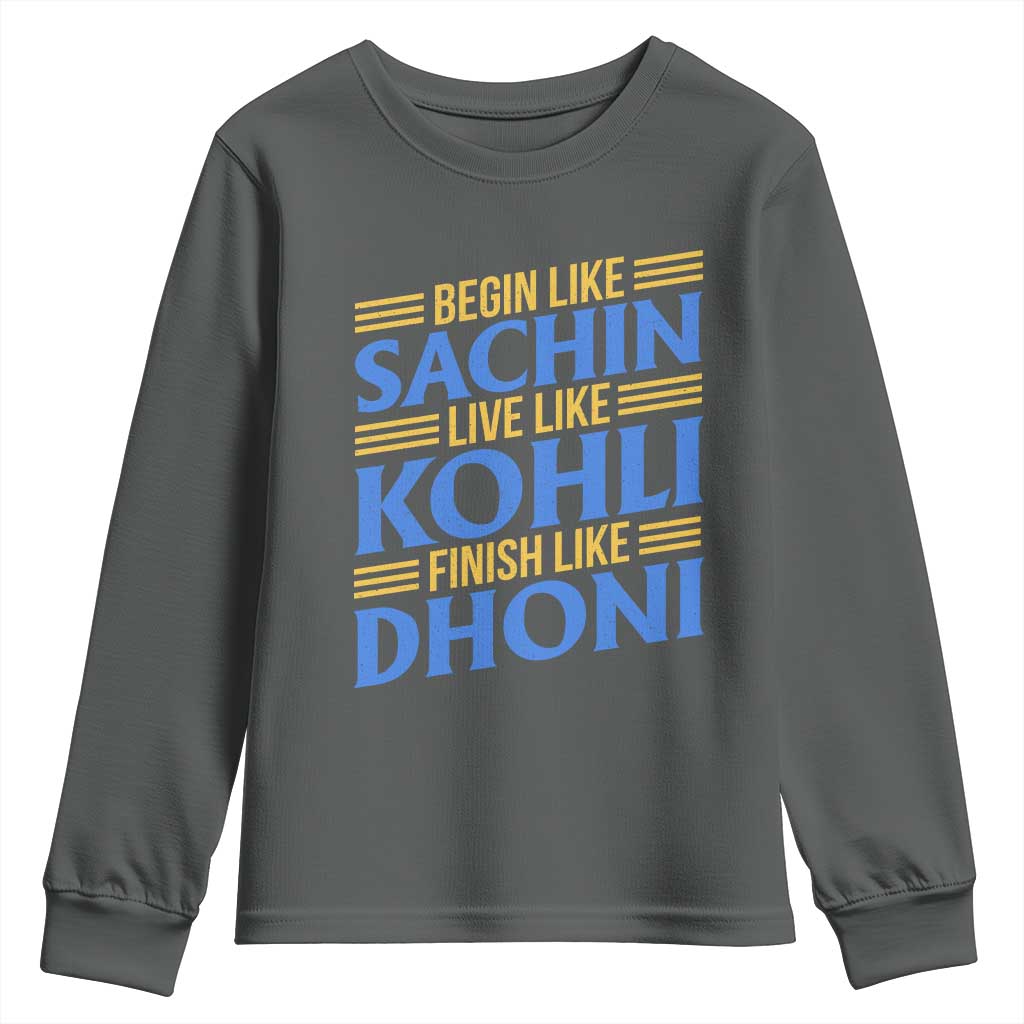 Indian Cricket Youth Sweatshirt Begin Like Sachin Live Like Kohli Finish Like Dhoni TS10 Dark Heather Print Your Wear