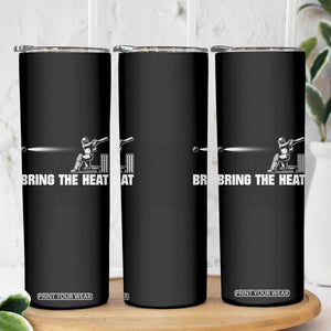 Cricket Player Skinny Tumbler Bring The Heat Batting TS10 Print Your Wear