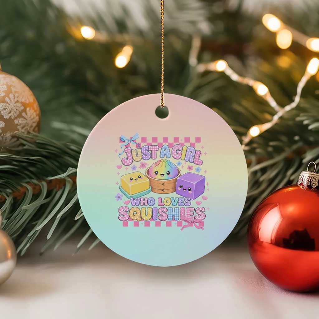 Just A Girl Who Loves Squishies Ceramic Ornament Cute Kawaii Dumpling Graphic Coquette Bow Girls