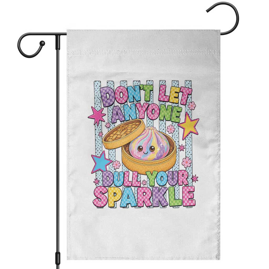 Squishy Lovers Garden Flag Dont Let Anyone Dull Your Sparkle Cute Rainbow Dumpling Graphic TS10 White Print Your Wear