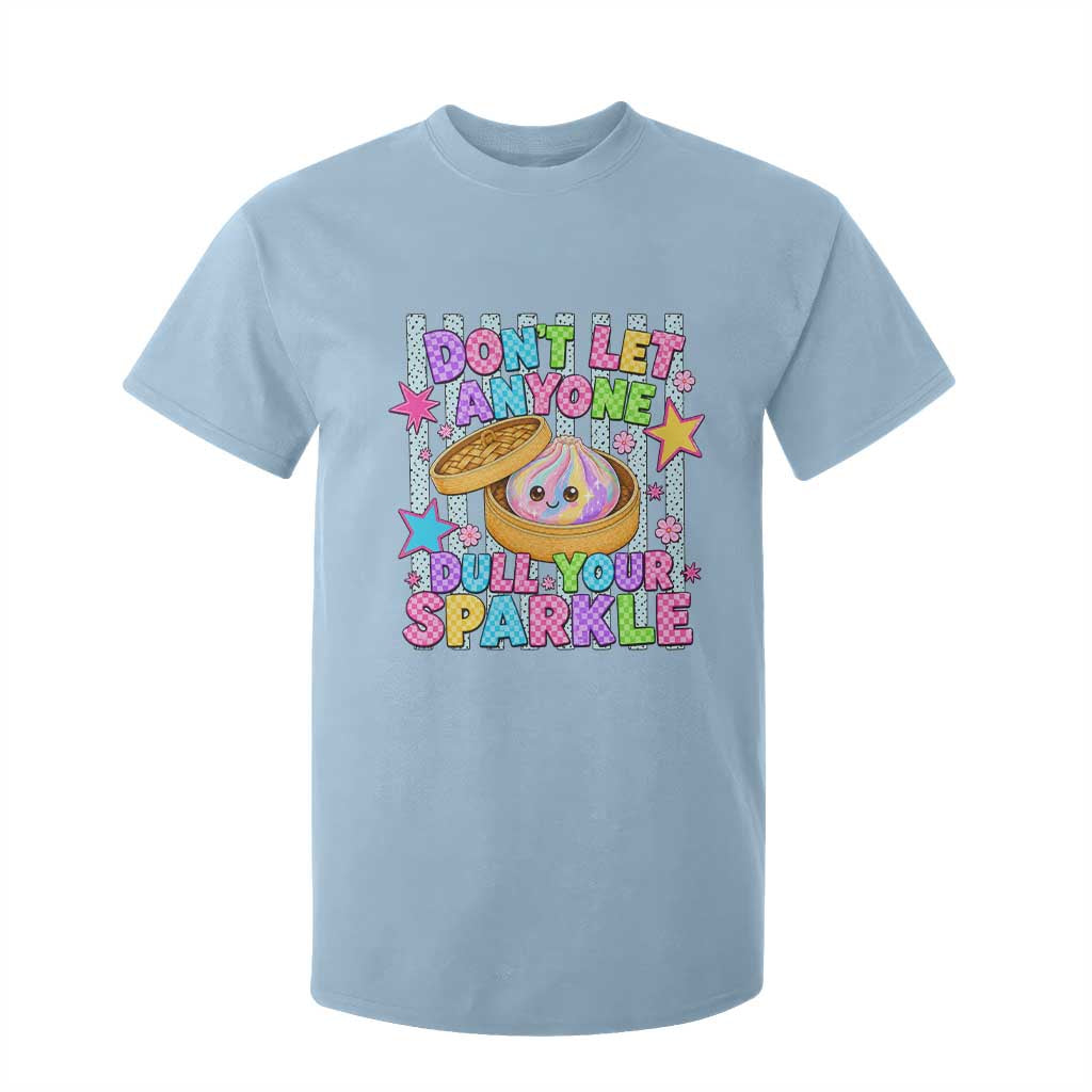 Squishy Lovers T Shirt For Kid Dont Let Anyone Dull Your Sparkle Cute Rainbow Dumpling Graphic