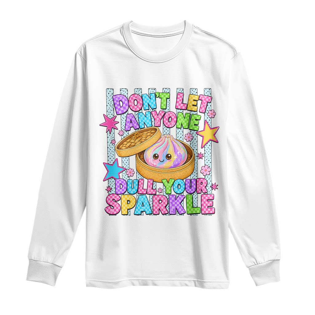 Squishy Lovers Long Sleeve Shirt Dont Let Anyone Dull Your Sparkle Cute Rainbow Dumpling Graphic
