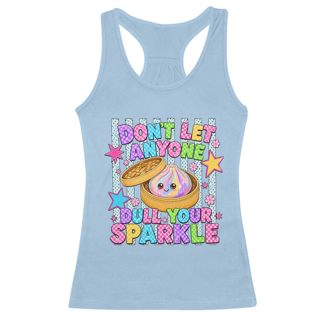 Squishy Lovers Racerback Tank Top Dont Let Anyone Dull Your Sparkle Cute Rainbow Dumpling Graphic