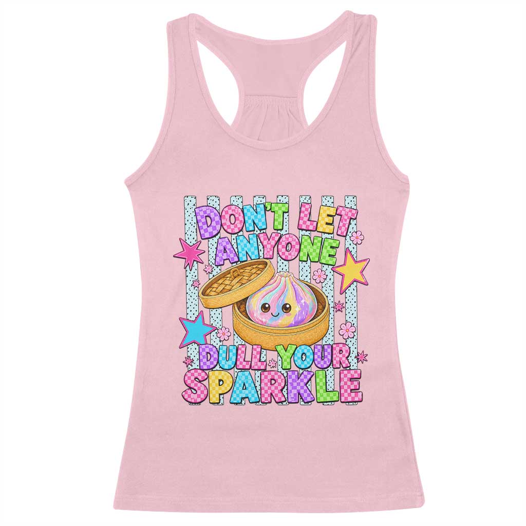 Squishy Lovers Racerback Tank Top Dont Let Anyone Dull Your Sparkle Cute Rainbow Dumpling Graphic