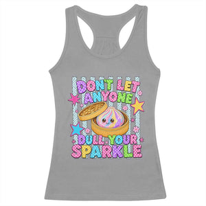Squishy Lovers Racerback Tank Top Dont Let Anyone Dull Your Sparkle Cute Rainbow Dumpling Graphic