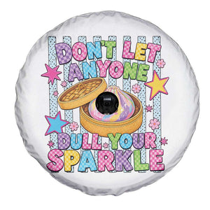 Squishy Lovers Spare Tire Cover Dont Let Anyone Dull Your Sparkle Cute Rainbow Dumpling Graphic TS10 Print Your Wear