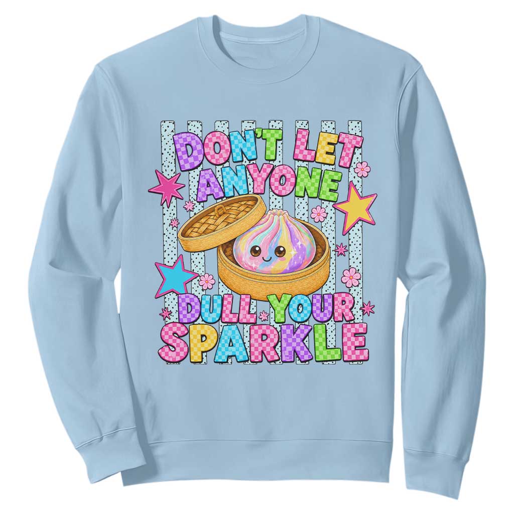 Squishy Lovers Sweatshirt Dont Let Anyone Dull Your Sparkle Cute Rainbow Dumpling Graphic