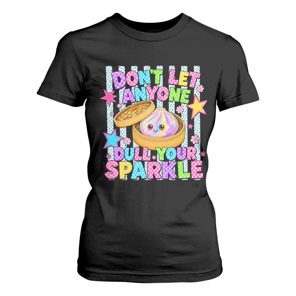 Squishy Lovers T Shirt For Women Dont Let Anyone Dull Your Sparkle Cute Rainbow Dumpling Graphic