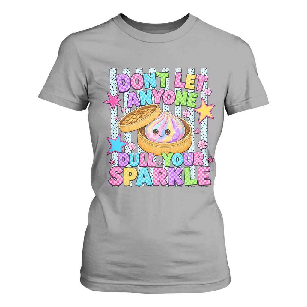 Squishy Lovers T Shirt For Women Dont Let Anyone Dull Your Sparkle Cute Rainbow Dumpling Graphic