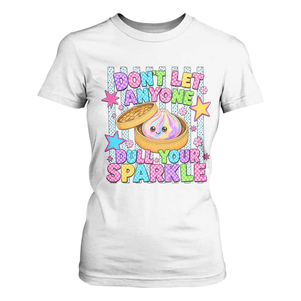 Squishy Lovers T Shirt For Women Dont Let Anyone Dull Your Sparkle Cute Rainbow Dumpling Graphic