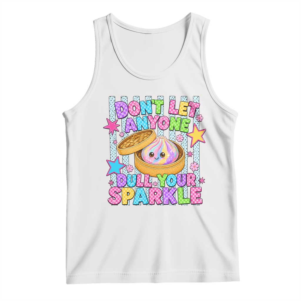 Squishy Lovers Tank Top Dont Let Anyone Dull Your Sparkle Cute Rainbow Dumpling Graphic TS10 White Print Your Wear