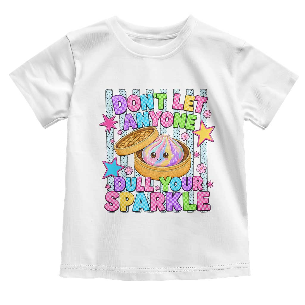 Squishy Lovers Toddler T Shirt Dont Let Anyone Dull Your Sparkle Cute Rainbow Dumpling Graphic TS10 White Print Your Wear