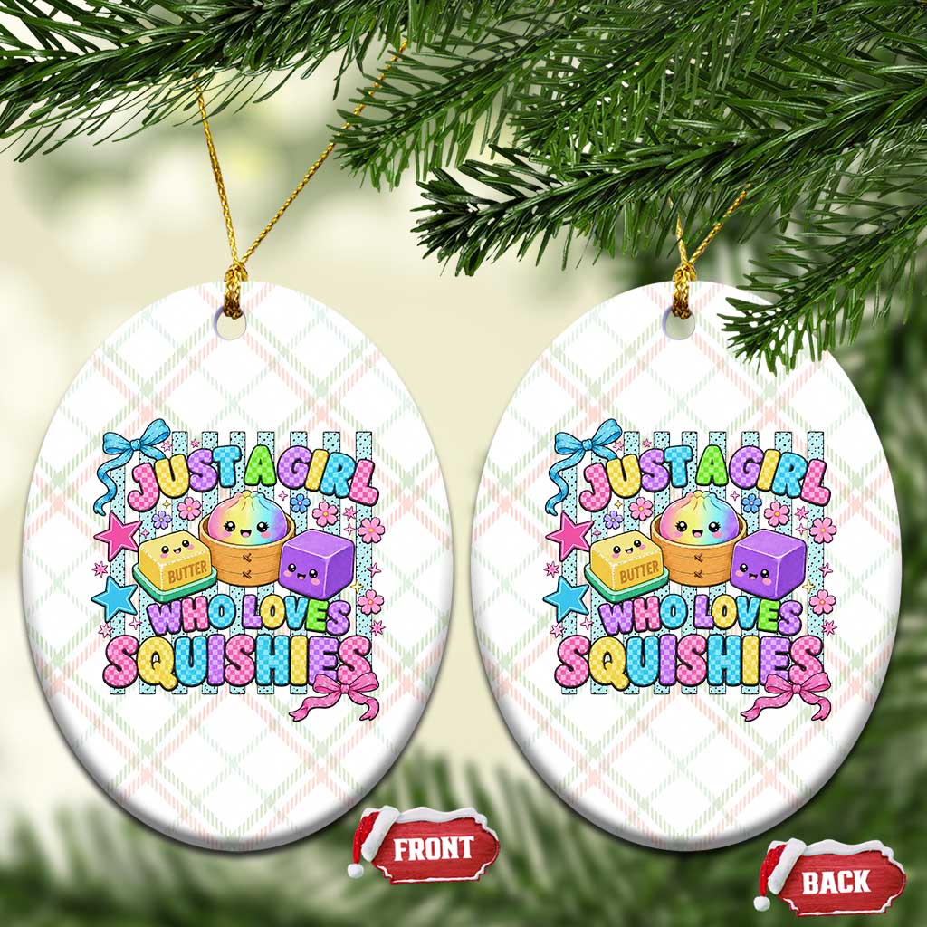 Just A Girl Who Loves Squishies Ceramic Ornament Cute Butter Dumpling Graphic Coquette Bow Girls