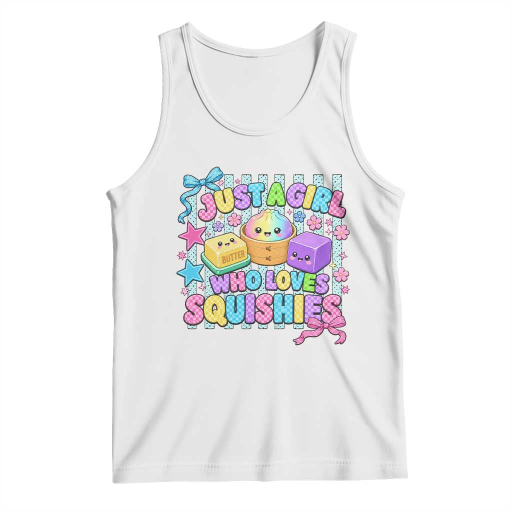 Just A Girl Who Loves Squishies Tank Top Cute Butter Dumpling Graphic Coquette Bow Girls TS10 White Print Your Wear