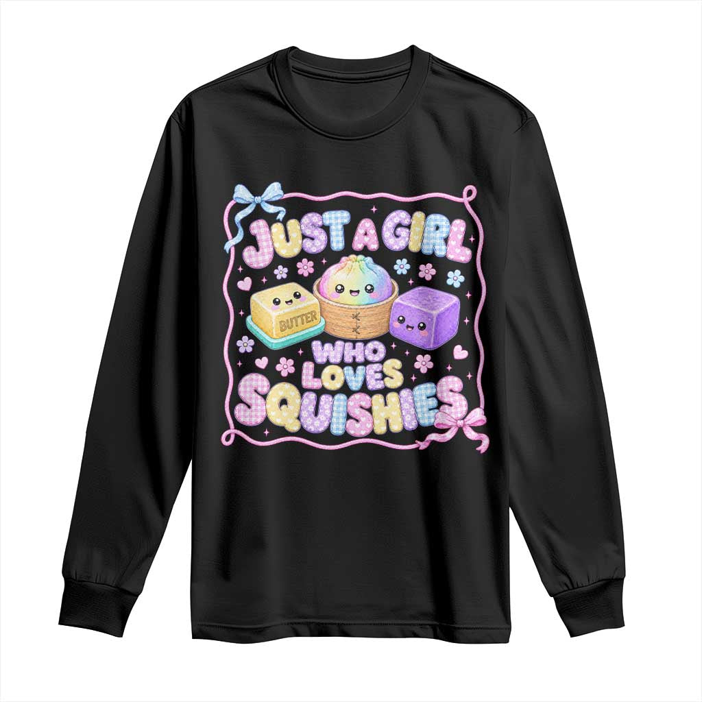 Just A Girl Who Loves Squishies Long Sleeve Shirt Squishy Lovers Kawaii Dumpling Graphic Coquette Bow Girls TS10 Black Print Your Wear