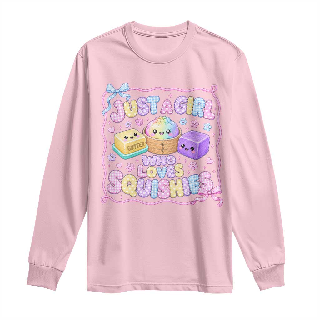 Just A Girl Who Loves Squishies Long Sleeve Shirt Squishy Lovers Kawaii Dumpling Graphic Coquette Bow Girls TS10 Light Pink Print Your Wear