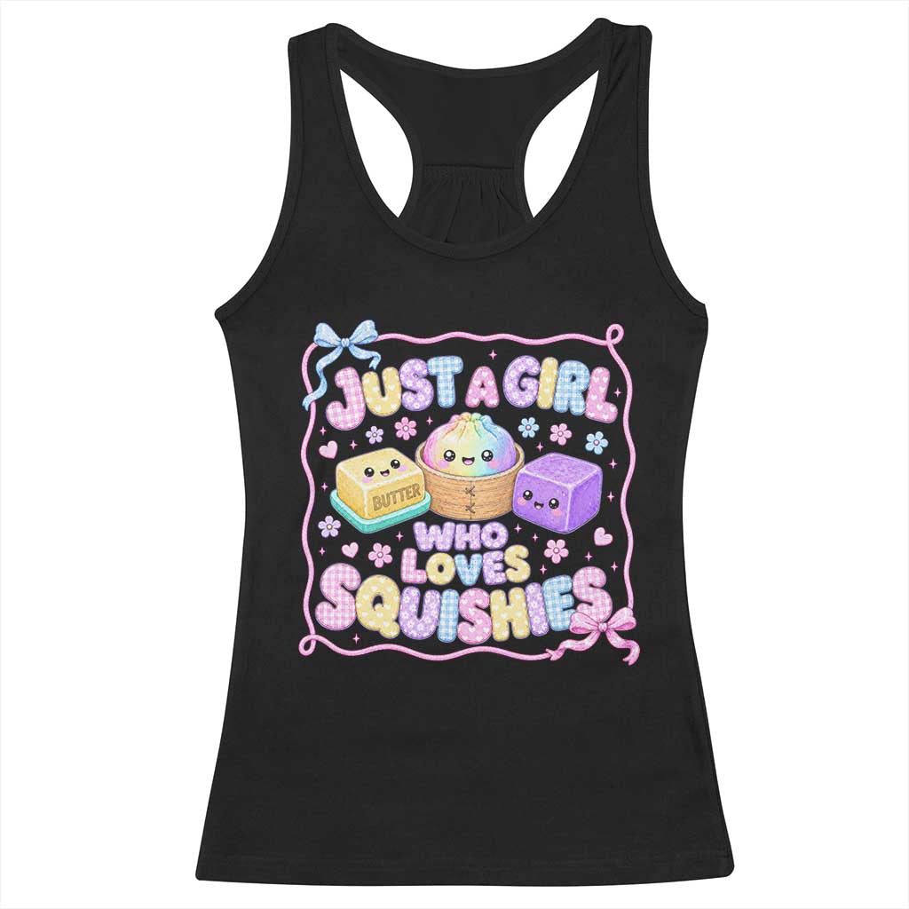 Just A Girl Who Loves Squishies Racerback Tank Top Squishy Lovers Kawaii Dumpling Graphic Coquette Bow Girls TS10 Black Print Your Wear