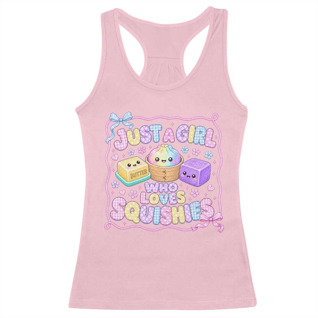 Just A Girl Who Loves Squishies Racerback Tank Top Squishy Lovers Kawaii Dumpling Graphic Coquette Bow Girls TS10 Light Pink Print Your Wear