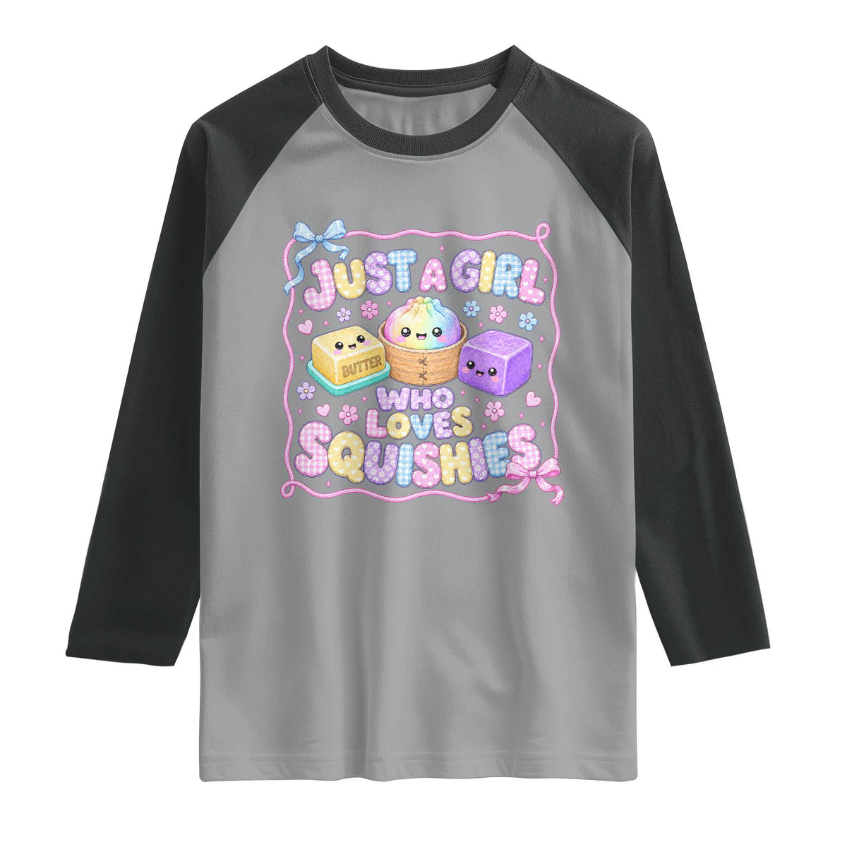 Just A Girl Who Loves Squishies Raglan Shirt Squishy Lovers Kawaii Dumpling Graphic Coquette Bow Girls TS10 Sport Gray Black Print Your Wear