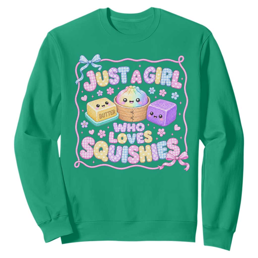 Just A Girl Who Loves Squishies Sweatshirt Squishy Lovers Kawaii Dumpling Graphic Coquette Bow Girls TS10 Irish Green Print Your Wear