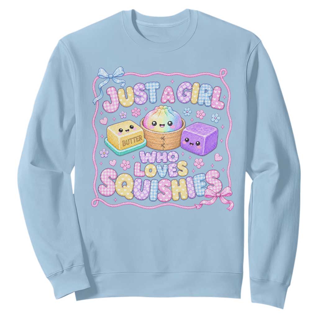 Just A Girl Who Loves Squishies Sweatshirt Squishy Lovers Kawaii Dumpling Graphic Coquette Bow Girls TS10 Light Blue Print Your Wear