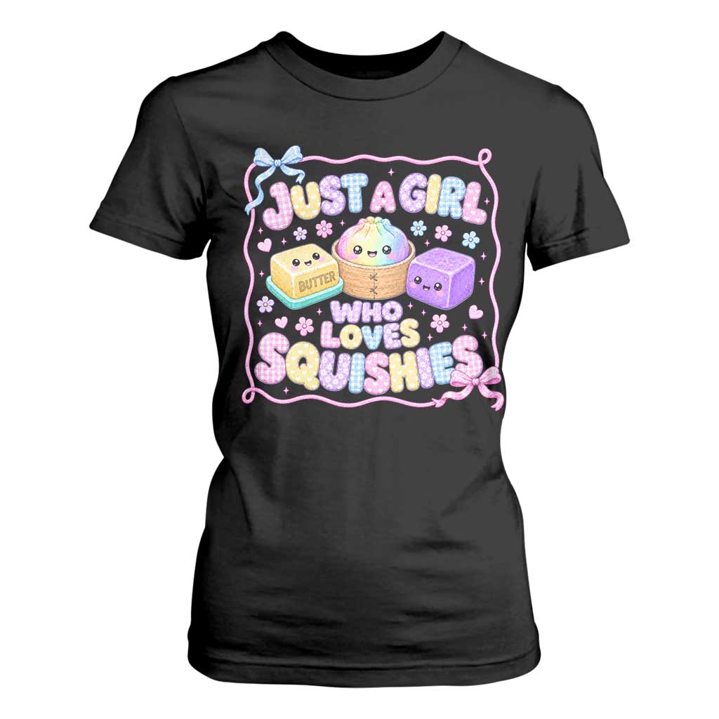 Just A Girl Who Loves Squishies T Shirt For Women Squishy Lovers Kawaii Dumpling Graphic Coquette Bow Girls TS10 Black Print Your Wear