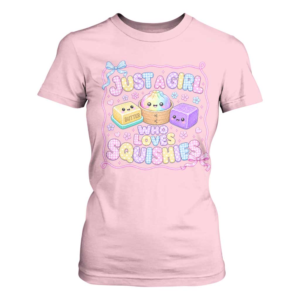 Just A Girl Who Loves Squishies T Shirt For Women Squishy Lovers Kawaii Dumpling Graphic Coquette Bow Girls TS10 Light Pink Print Your Wear