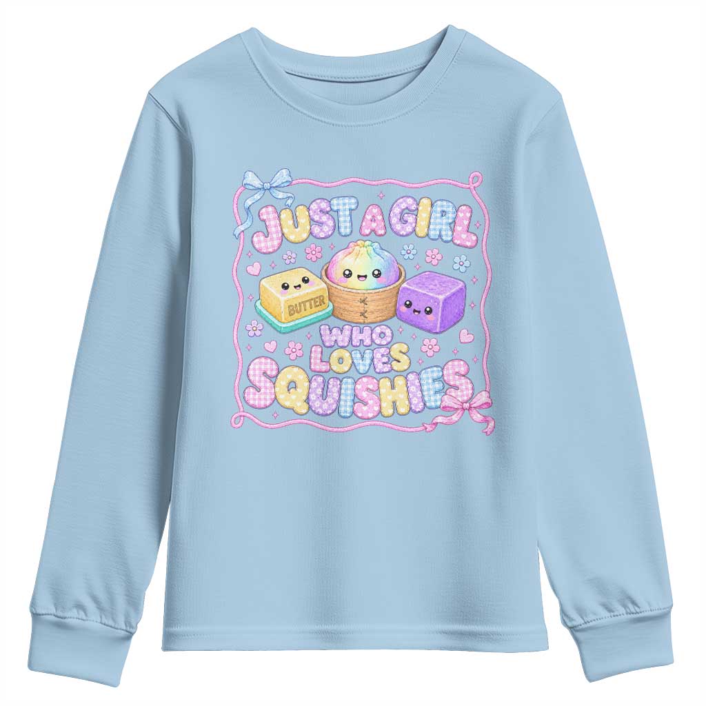 Just A Girl Who Loves Squishies Youth Sweatshirt Squishy Lovers Kawaii Dumpling Graphic Coquette Bow Girls TS10 Light Blue Print Your Wear