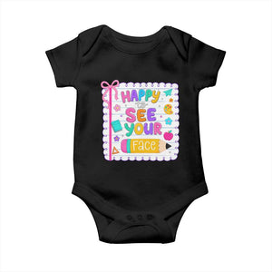 Happy To See Your Face Cute Teacher Back To School Graphic Baby Onesie TS10 Black Print Your Wear