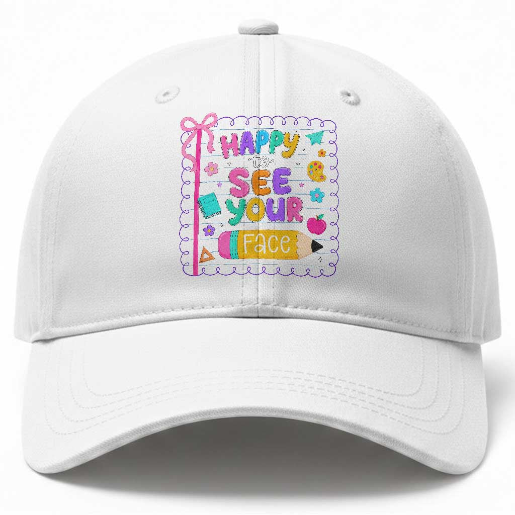 Happy To See Your Face Cute Teacher Back To School Graphic Baseball Cap TS10 Print Your Wear