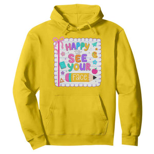 Happy To See Your Face Cute Teacher Back To School Graphic Hoodie TS10 Daisy Print Your Wear