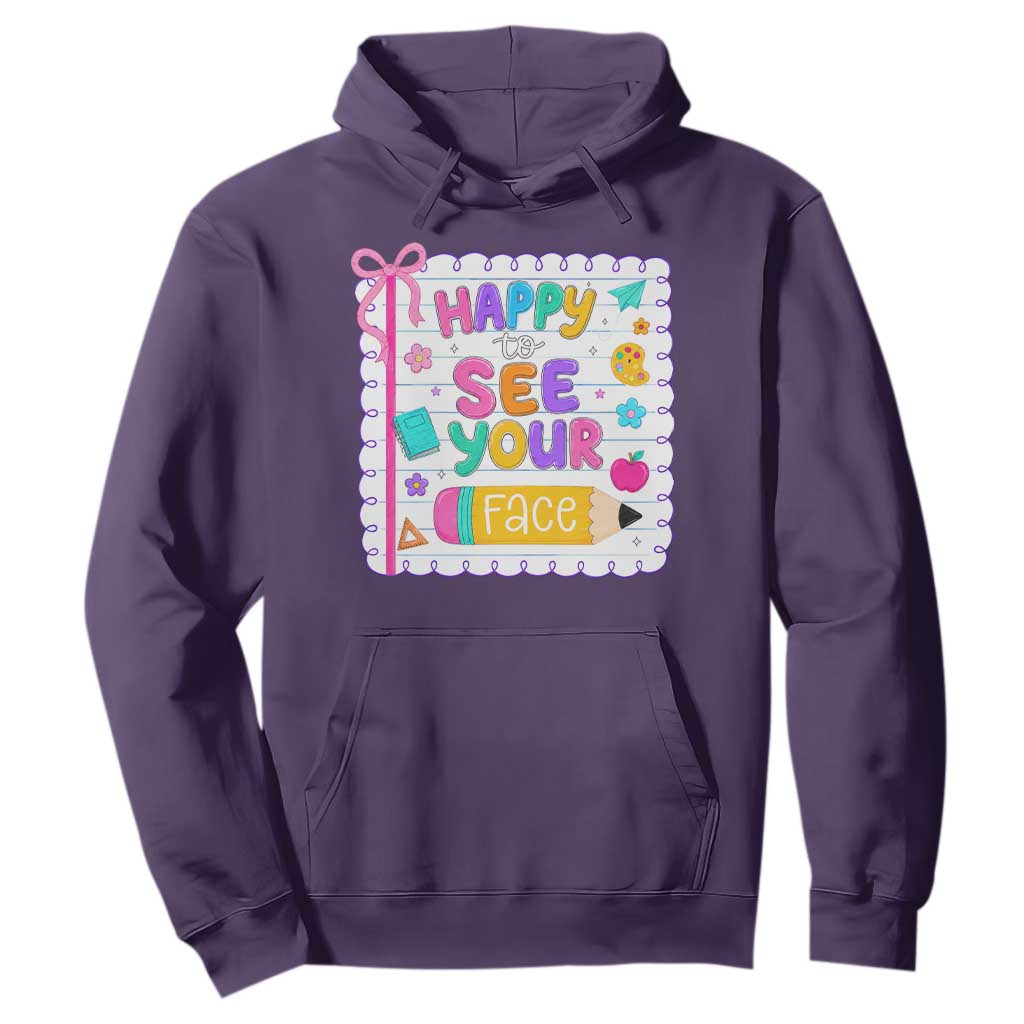 Happy To See Your Face Cute Teacher Back To School Graphic Hoodie TS10 Purple Print Your Wear
