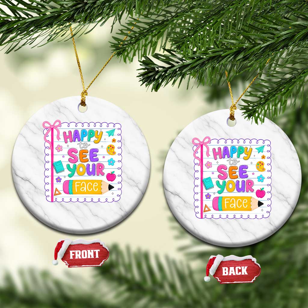 Happy To See Your Face Cute Teacher Back To School Graphic Ceramic Ornament TS10 1pc White Marble Print Your Wear
