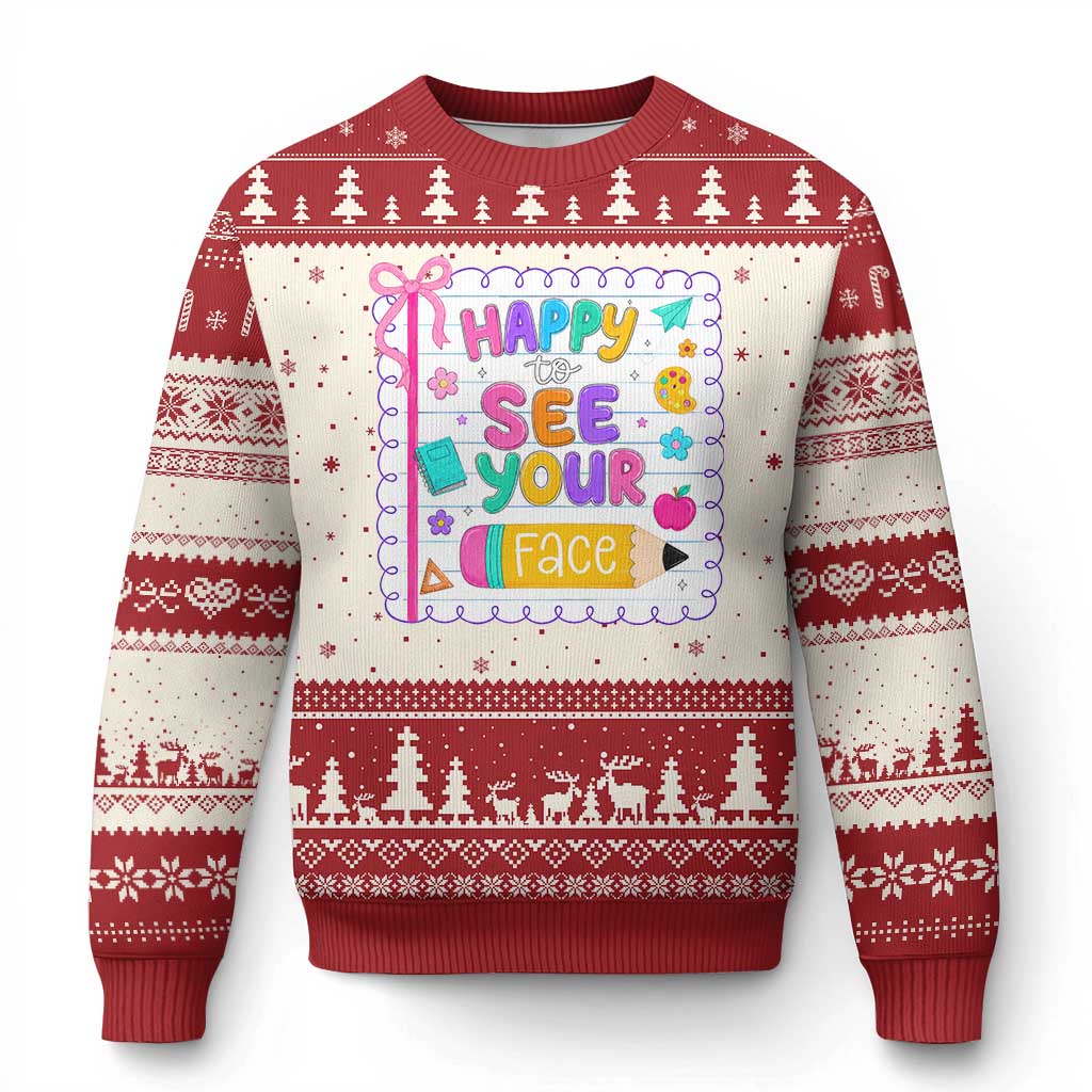 Happy To See Your Face Cute Teacher Back To School Graphic Ugly Christmas Sweater TS10 Beige Red Print Your Wear