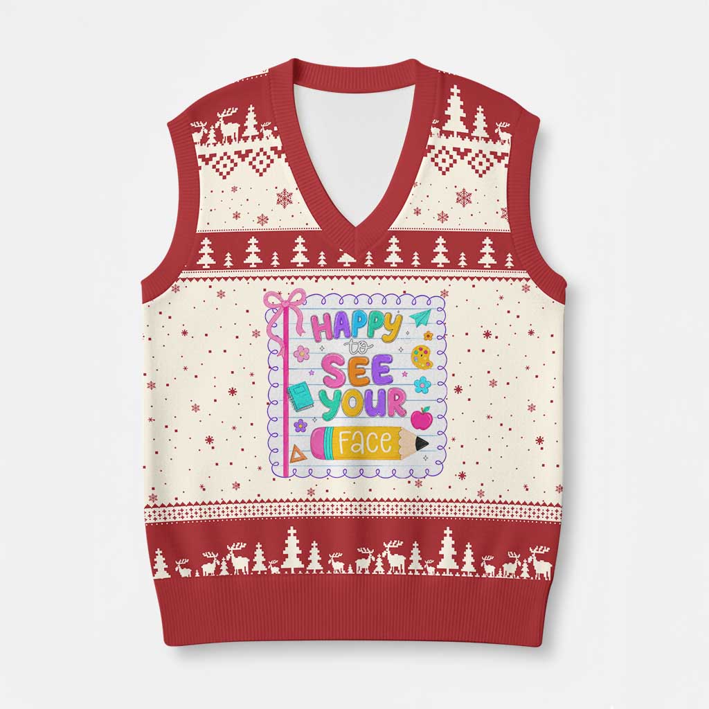 Happy To See Your Face Cute Teacher Back To School Graphic V-Neck Knit Sweater Vest TS10 Beige Red Print Your Wear