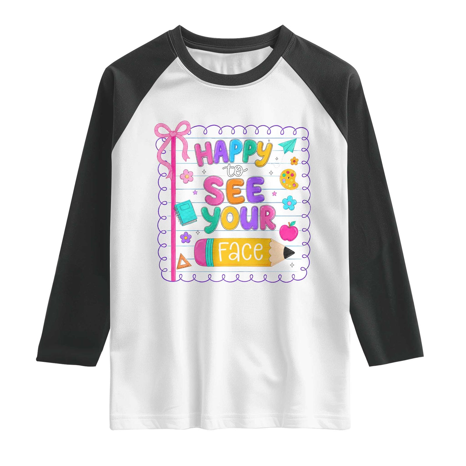 Happy To See Your Face Cute Teacher Back To School Graphic Raglan Shirt TS10 White Black Print Your Wear