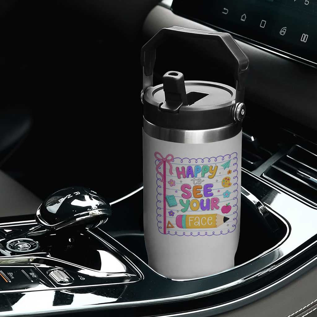 Happy To See Your Face Cute Teacher Back To School Graphic Flip Straw Tumbler TS10 Print Your Wear