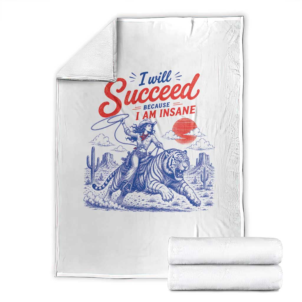 I Will Succeed Because I Am Insane Cowgirl Riding Tiger Vintage Graphic Throw Blanket TS10 White Print Your Wear