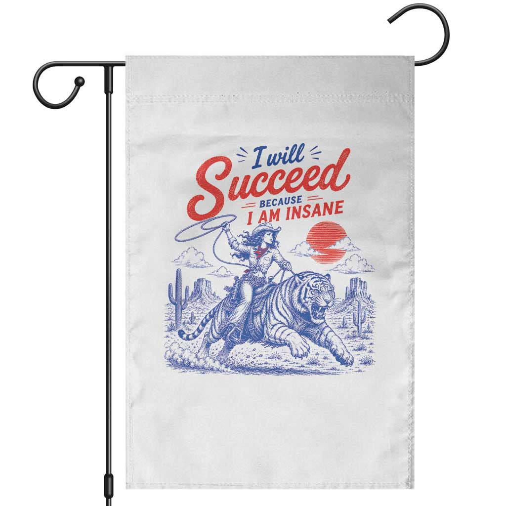 I Will Succeed Because I Am Insane Cowgirl Riding Tiger Vintage Graphic Garden Flag TS10 White Print Your Wear